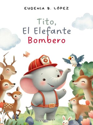 cover image of Tito, El Elfante Bombero